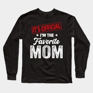 It's Official I'm The Favorite Mom, Favorite Mom Long Sleeve T-Shirt